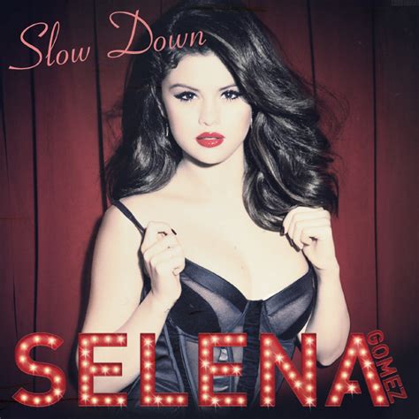 Slow down is the second single from american recording artist and actress selena gomez from her debut studio album stars dance. Selena Gomez - Slow Down by MonstaKidd on DeviantArt