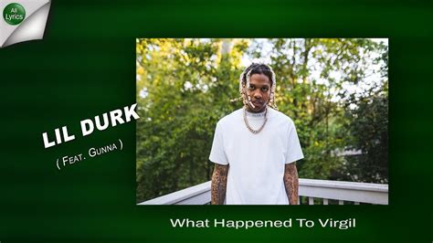 Lil Durk Featuring Gunna What Happened To Virgil Lyrics Youtube