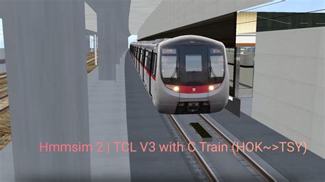 Hmmsim 2 Tung Chung Line C Train Youtube