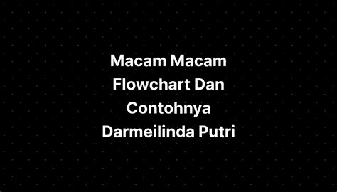 Macam Macam Flowchart Dan Contohnya Darmeilinda Putri The Best Porn Website