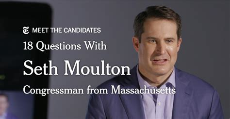 Questions With Seth Moulton The New York Times