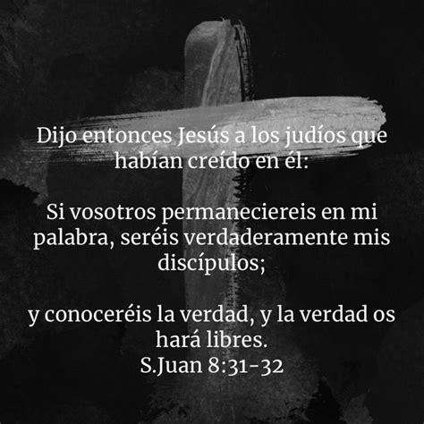 S Juan 831 32 Dijo Entonces Jesús A Los Judíos Que Habían Creído En