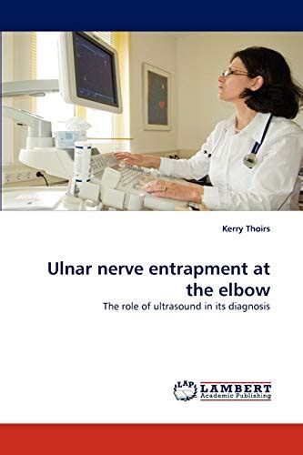 Ulnar Nerve Entrapment At The Elbow The Role Of Ultrasound In Its