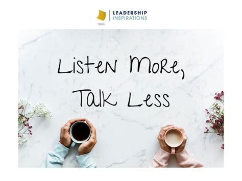 Listen More Talk Less Leadership Inspirations