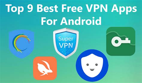 Top 9 Best Free Vpn Apps For Android Smartphones