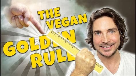 The Golden Rule For Vegans Youtube