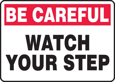 Be Careful Watch Your Step Safety Sign Mstf937