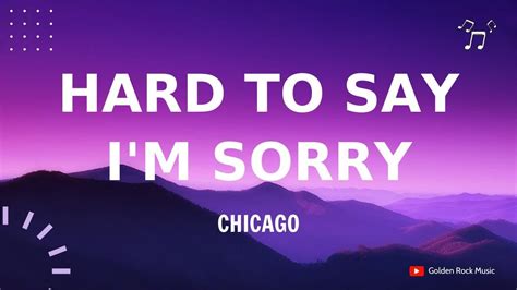 Hard To Say Im Sorry Chicago Lyrics Youtube