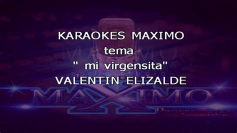 Mi Virgencita Karaoke Valentín Elizalde Youtube