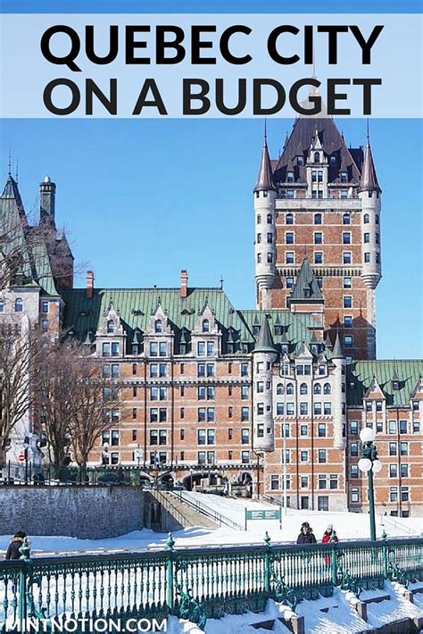The Ultimate Guide To Visiting Quebec City On A Budget Quebec City Quebec City Canada Canada