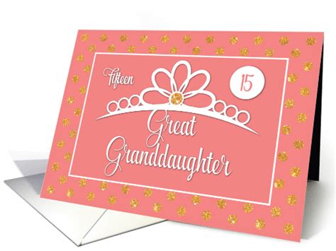 Great Granddaughter 15th Birthday With Crown And Gold Look Dots Card