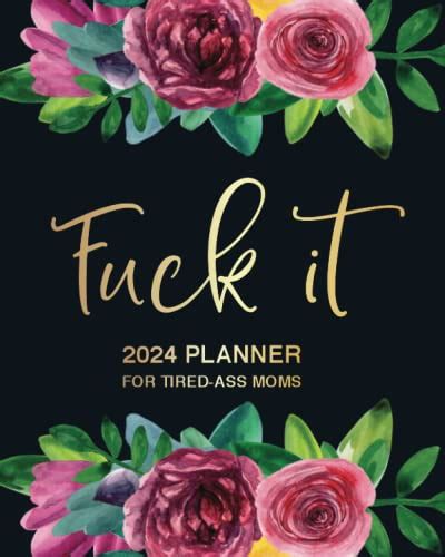 Fuck It Planner For Tired Ass Moms By Slightly Salty Studios