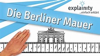 Die Berliner Mauer einfach erklärt (explainity® Erklärvideo) - YouTube