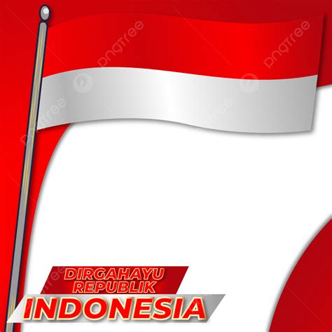Gambar Bendera Merah Putih Indonesia Untuk Hari Kemerdekaan Twibbon