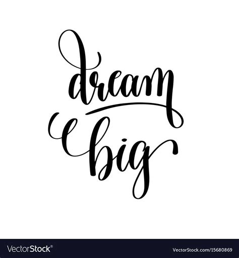 Dream Big Black And White Hand Lettering Vector Image On Vectorstock