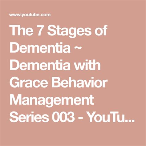 The 7 Stages Of Dementia ~ Dementia With Grace Behavior Management