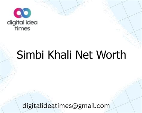 Simbi Khali Net Worth Digital Idea Times