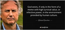 Richard Dawkins quote: God exists, if only in the form of a meme...