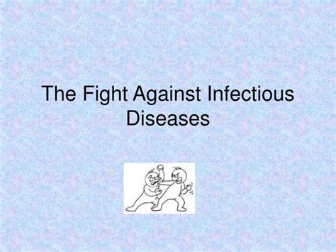 Ppt The Fight Against Infectious Diseases Powerpoint Presentation