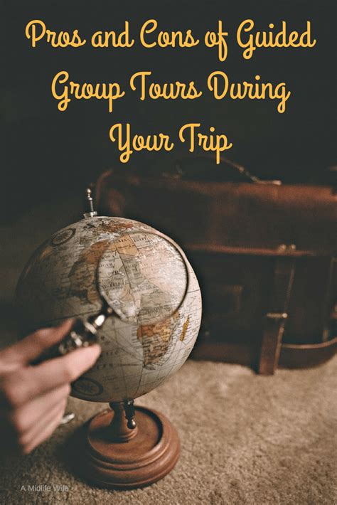 Pros And Cons Of Guided Group Tours During Your Trip A Midlife Wife