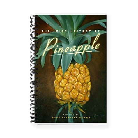 History Of Pineapple Journal By Brownbrothers