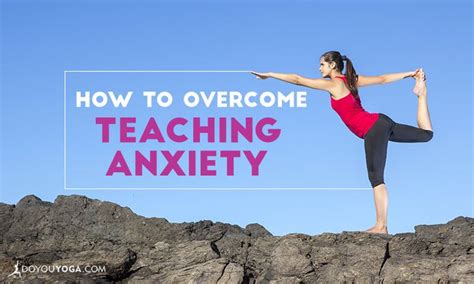 How To Overcome Performance Anxiety For Yoga Teachers Doyouyoga