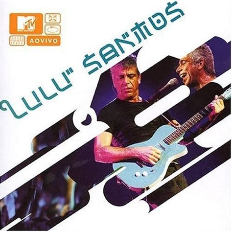 Mtv Ao Vivo Lulu Santos Songs Reviews Credits Allmusic