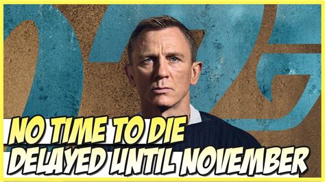 No Time To Die Delayed Until November New James Bond Postponed Youtube