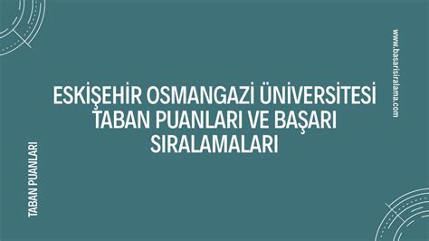 Eski Ehir Osmangazi Niversitesi Esog Taban Puanlar Ve Ba Ar