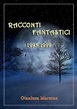 Racconti Fantastici: 1995-1999 by Gianluca Martone, Paperback | Barnes ...