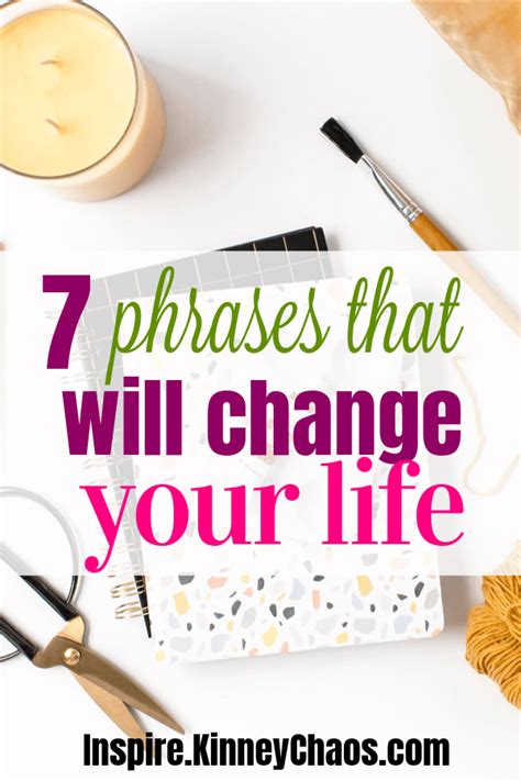 7 Phrases That Will Change Your Life Inspire Kinney Chaos