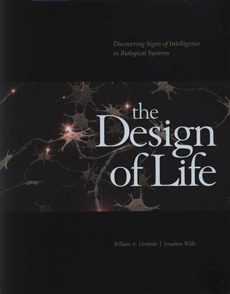 The Design Of Life Discovering Signs Of Intelligence In Biological