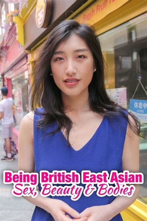Watch Being British East Asian Sex Beauty And Bodies Online For Free