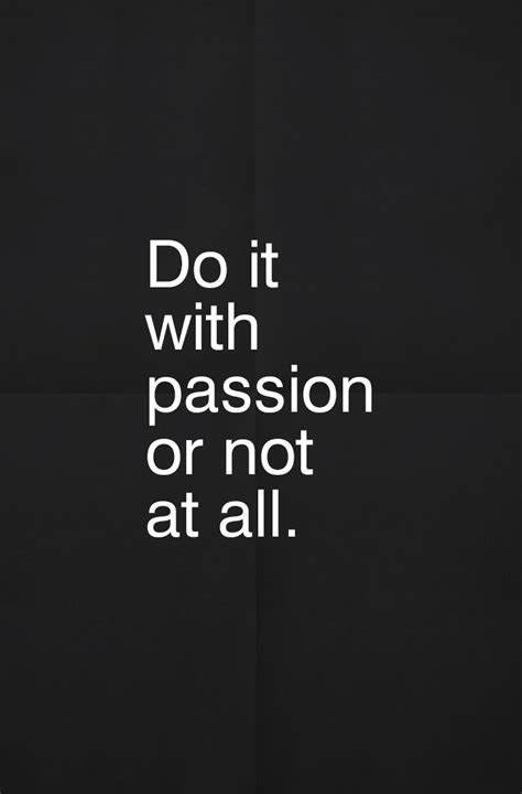 Do It With Passion Or Not At All Lifehack
