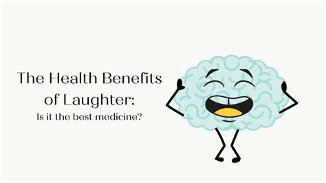The Health Benefits Of Laughter Is It The Best Medicine A Happy Brain