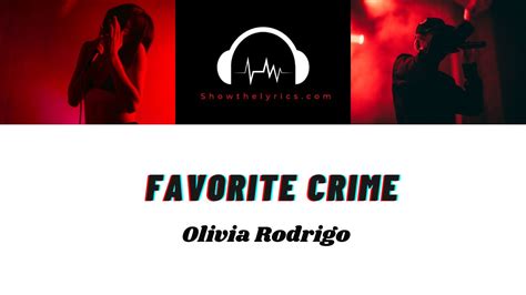 Favorite Crime Olivia Rodrigo Lyrics Show The Lyrics