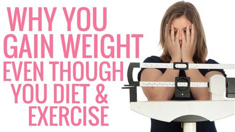 why you gain weight even though you diet and exercise christina carlyle youtube