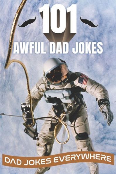 101 Awful Dad Jokes Dad Jokes Everywhere By Suzie Q Smiles Paperback
