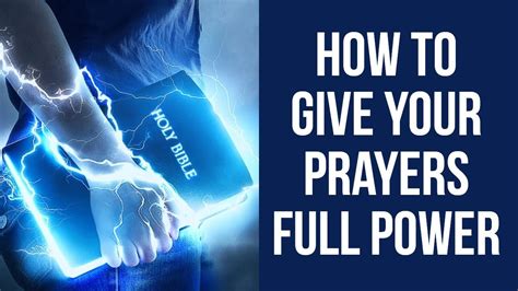 How To Pray Powerful Prayers Give Your Prayers Full Power Youtube