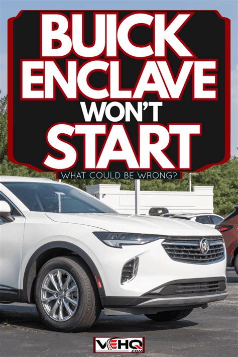 Buick Enclave Wont Start—what Could Be Wrong