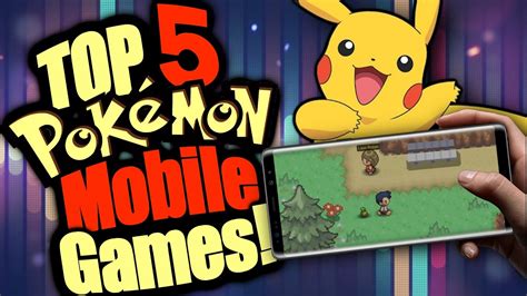 Top 5 Pokemon Games For Android And Ios Pokemon Mobile Games Youtube