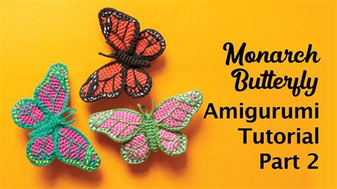 Monarch Butterfly Crochet Tutorial Part Youtube
