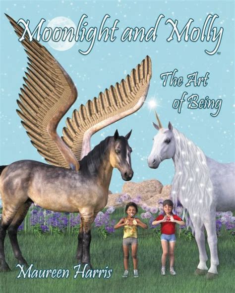 Moonlight And Molly The Art Of Being By Maureen Harris Paperback