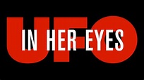 UFO IN HER EYES - Trailer - YouTube