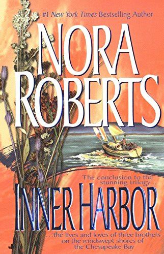 Inner Harbor The Conclusion To The Stunning Trilogy By Roberts Nora