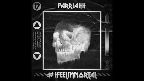 Parriahh Ifeelimmortal Prod Eskry Youtube