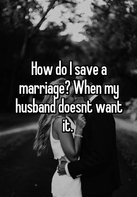 How Do I Save A Marriage When My Husband Doesnt Want It