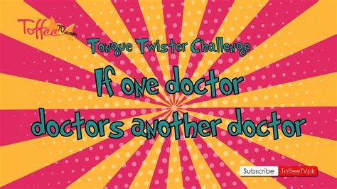 Tongue Twister Challenge Speed Test If One Doctor Doctors Another