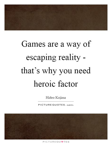 Escaping Reality Quotes And Sayings Escaping Reality Picture Quotes