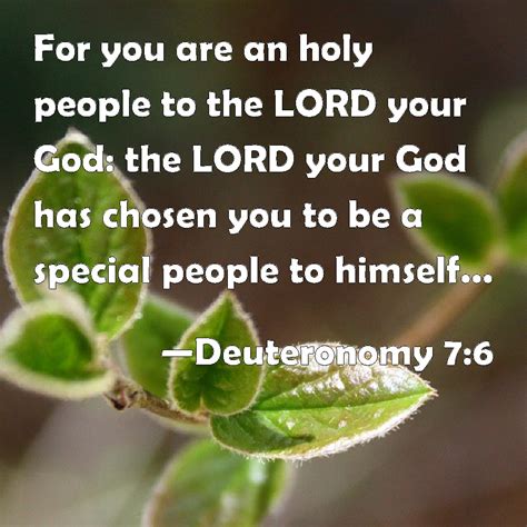 Deuteronomy 76 For You Are An Holy People To The Lord Your God The